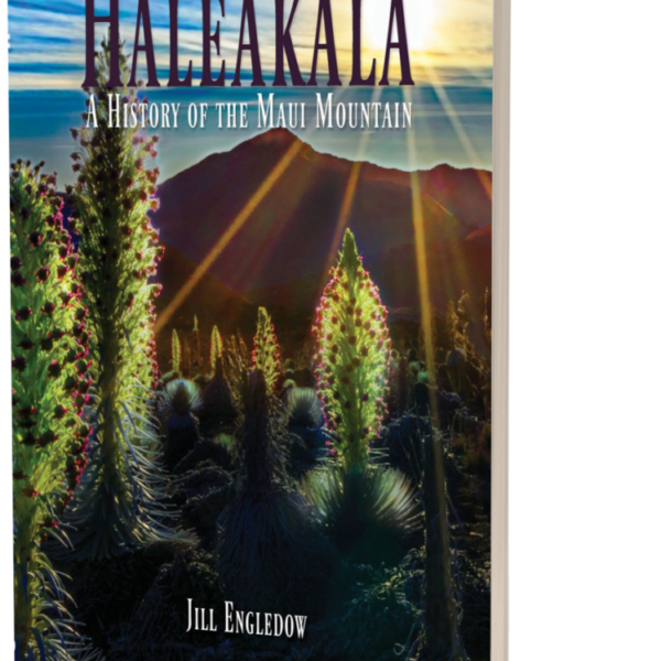 Haleakala: A History of the Maui Mountain